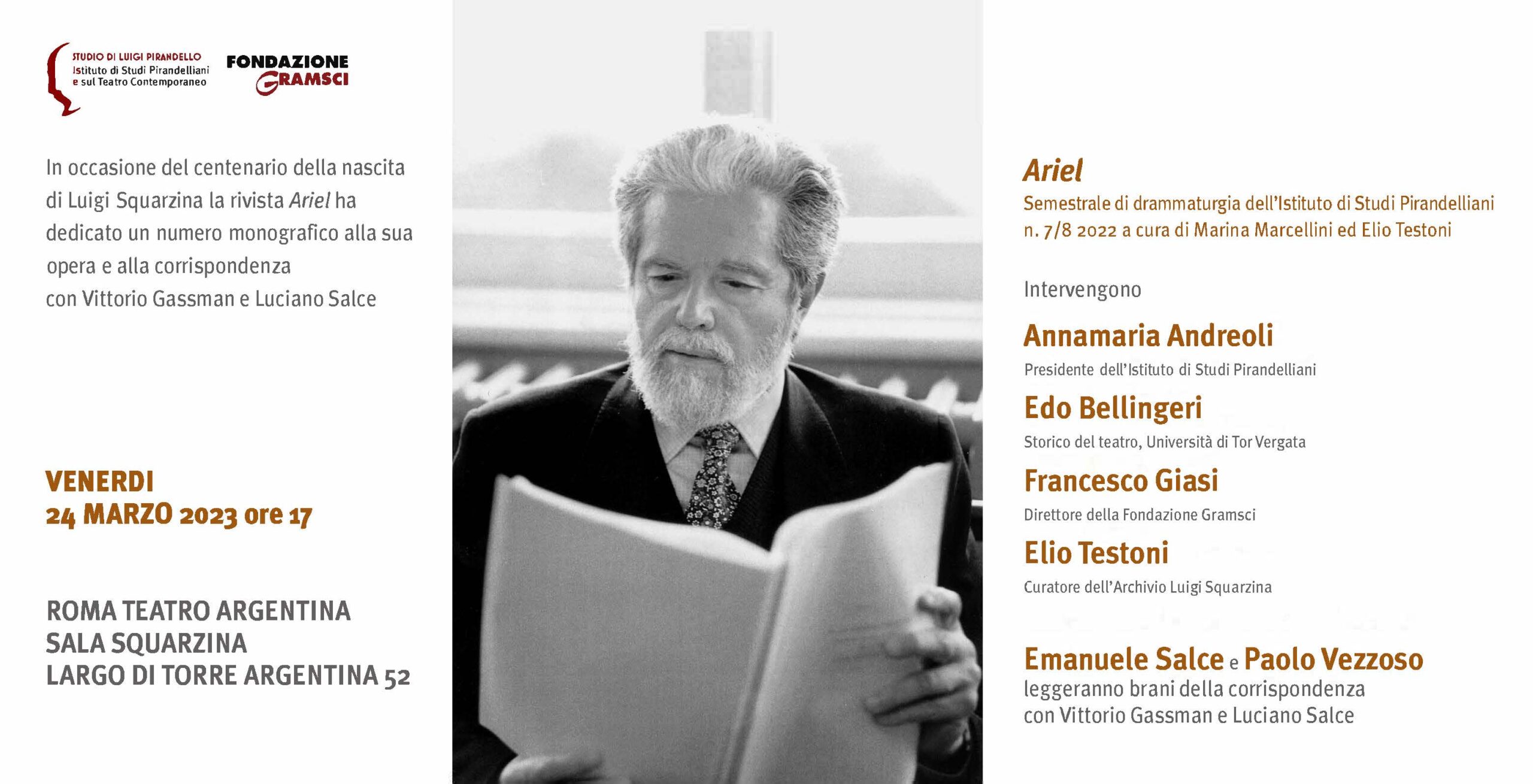Invito Presentazione del numero monografico di Ariel dedicato a Luigi Squarzina venerdì 24 marzo ore 17.00. Teatro Argentina Sala Squarzina 1 Invito Presentazione del numero monografico di Ariel dedicato a Luigi Squarzina venerdì 24 marzo ore 17.00. Teatro Argentina Sala Squarzina 1